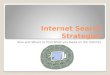 Internet Search Strategies How and Where to Find What you Need on the Internet