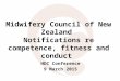 Midwifery Council of New Zealand Notifications re competence, fitness and conduct HDC Conference 9 March 2015