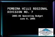 PEMBINA HILLS REGIONAL DIVISION NO. 7 2005-06 Operating Budget June 8, 2005