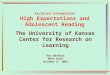 Archived Information High Expectations and Adolescent Reading The University of Kansas Center for Research on Learning Don Deshler Mike Hock October 8,