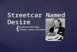 { Streetcar Named Desire Tennessee Williams (Thomas Lanier Williams)