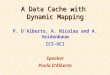 A Data Cache with Dynamic Mapping P. D'Alberto, A. Nicolau and A. Veidenbaum ICS-UCI Speaker Paolo D’Alberto