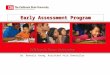 Early Assessment Program California State University Dr. Beverly Young, Assistant Vice Chancellor