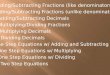 Adding/Subtracting Fractions (like denominators) Adding/Subtracting Fractions (unlike denominators) Adding/Subtracting Decimals Multiplying/Dividing Fractions