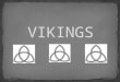 Vikings invade from the North:  From about 800-1000 C.E. invasions destroyed the Carolingian Empire  The Vikings (Northsmen/Norsemen) were a Germanic