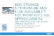 1© Copyright 2011 EMC Corporation. All rights reserved. EMC STORAGE OPTIMIZATION AND HIGH AVAILABILITY FOR MICROSOFT SQL SERVER 2008 R2 EMC VNX5700, EMC