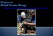 Introduction to Climate Change  Causes of Global Climate Change  Effects of Climate Change  Melting Ice and Rising Sea Level  Changes in Precipitation