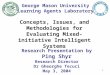 1 Concepts, Issues, and Methodologies for Evaluating Mixed-initiative Intelligent Systems George Mason University Learning Agents Laboratory Research Presentation