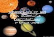 Johannes Kepler and His Scientific Contributions By Katelyn Cooper