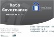 Data Governance Webinar 08.12.11 Kathy Gosa, Kansas Josh Klein, Oregon Baron Rodriguez, PTAC Data Governance: Key components & implementation steps