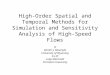 High-Order Spatial and Temporal Methods for Simulation and Sensitivity Analysis of High-Speed Flows PI Dimitri J. Mavriplis University of Wyoming Co-PI
