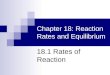 Chapter 18: Reaction Rates and Equilibrium 18.1 Rates of Reaction