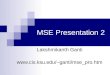 MSE Presentation 2 Lakshmikanth Ganti ganti/mse_pro.htm