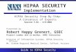 1 Guide to HIPAA Security HIPAA Security Step-By-Step: A Consensus of Experts Session 5.04 – 3/9/2004 Presented by: Robert Happy Grenert, GSEC Project