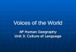 Voices of the World AP Human Geography Unit 3: Culture of Language
