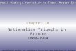 Chapter 10 Nationalism Triumphs in Europe 1800–1914 Copyright © 2003 by Pearson Education, Inc., publishing as Prentice Hall, Upper Saddle River, NJ. All