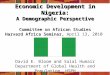 Economic Development in Nigeria: A Demographic Perspective Committee on African Studies Harvard Africa Seminar, Economic Development in Nigeria: A Demographic