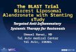 The BLAST Trial Biorest Liposomal Alendronate with Stenting sTudy Targeted Anti-Inflammatory Systemic Therapy for Restenosis Shmuel Banai, MD Tel Aviv