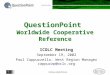 QuestionPoint Worldwide Cooperative Reference ICOLC Meeting September 19, 2002 Paul Cappuzzello, West Region Manager cappuzzp@oclc.org
