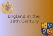 England in the 18th Century. The Stuarts (originally from Scotland)