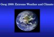 Geog 1900: Extreme Weather and Climate. Overview I: Extreme weather and climate