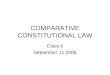 COMPARATIVE CONSTITUTIONAL LAW Class 6 September 11 2006