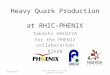 Heavy Quark Production at RHIC-PHENIX Takashi HACHIYA for the PHENIX collaboration RIKEN 2012/10/23High pT Physics at LHC, Takashi Hachiya1
