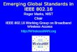 Emerging Global Standards in IEEE 802.16 Roger Marks, NIST Chair IEEE 802.16 Working Group on Broadband Wireless Access 