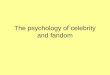 The psychology of celebrity and fandom. The attraction of celebrity