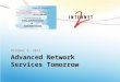 Advanced Network Services Tomorrow October 3, 2011