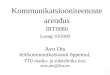 1 Kommunikatsiooniteenuste arendus IRT0080 Loeng 10/2008 Avo Ots telekommunikatsiooni õppetool, TTÜ raadio- ja sidetehnika inst. avo.ots@ttu.ee