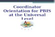 Coordinator Orientation for PBIS at the Universal Level April 10, 2013