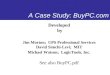 A Case Study: BuyPC.com Developed by Jim Morton; UPS Professional Services David Simchi-Levi; MIT Michael Watson; LogicTools, Inc. See also BuyPC.pdf