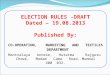 ELECTION RULES -DRAFT Dated – 19.08.2013 Published By: CO-OPERATION, MARKETING AND TEXTILES DEPARTMENT Mantralaya Annexe, Hutatma Rajguru Chowk, Madam