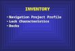 INVENTORY Navigation Project ProfileNavigation Project Profile Lock CharacteristicsLock Characteristics DocksDocks