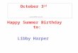 October 3 rd copyright2009merrydavidson Happy Summer Birthday to: Libby Harper