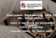 Electronic Engineering 2014-15 MSc. PGDip. PGCert. School of Engineering and Sustainable Development Faculty of Technology Programme leader: Dr. Shakeel
