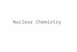 Nuclear Chemistry. Hiroshima Nagasaki Nuclear Fission : splitting of the atom into different parts