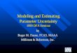 Modeling and Estimating Parameter Uncertainty 1999 DFA Seminar by Roger M. Hayne, FCAS, MAAA Milliman & Robertson, Inc