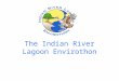 The Indian River Lagoon Envirothon. What is the Envirothon? The Envirothon is a scholastic competition for high school students that tests their knowledge