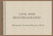 CIVIL WAR HISTORIOGRAPHY Michaela Crawford Reaves, Ph.D