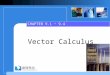 Vector Calculus CHAPTER 9.1 ~ 9.4. Ch9.1~9.4_2 Contents  9.1 Vector Functions 9.1 Vector Functions  9.2 Motion in a Curve 9.2 Motion in a Curve  9.3