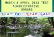 MARCH & APRIL 2012 TEST ADMINISTRATIVE ERRORS. LPSS TESTING JUST LIKE LPSS TURNAROUND WE ARE GOOD IN SOME SPOTS…NOT SO GOOD IN OTHERS… WE ARE WORKING