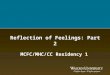 Reflection of Feelings: Part 2 MCFC/MHC/CC Residency 1