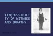 (IM)POSSIBILITY OF WITNESS AND EMPATHY Menachem S. age 4