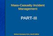 Mass-Casualty Incident Management PART-III. Chapter 29: Mass-Casualty Incident Management 2 Discuss the various environmental hazards that affect the