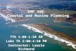 EMP 480: Coastal and Marine Planning TTh 1:00-1:50 AM Labs Th 2:00-4:50 PM Instructor: Laurie Richmond