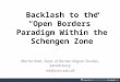 Backlash to the “Open Borders” Paradigm Within the Schengen Zone Martin Klatt, Dept. of Border Region Studies, Sønderborg mk@sam.sdu.dk