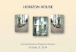 HORIZON HOUSE Comprehensive Program Review October 31, 2014 1