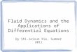 Fluid Dynamics and the Applications of Differential Equations By Shi-Jeisun Xie, Summer 2011